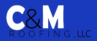 C & M Roofing LLC